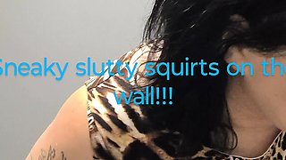 Nasty Trashy Whore Squirting on the Wall Instead of the Floor
