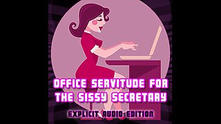 AUDIO ONLY - Office servitude for the sissy secretary explicit audio edition