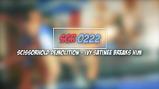 Scissorhold Demolition - Ivy Satinee Breaks Him