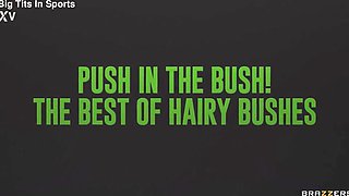 Push In The Bush! The Best Of Hairy Bushes Jensen, Cory Chase, Karlee Grey, Abella Danger, Jade Kush, Eva Notty, Melissa Moore / Brazzers/ Enter XVPROMO on official site for discount