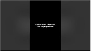 Golden Flow: The Bikini Wetting Experience