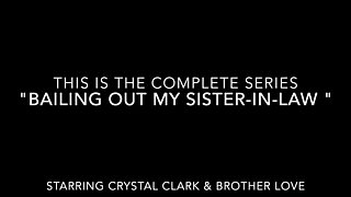 Crystal Clark – BAILING OUT MY SISTER