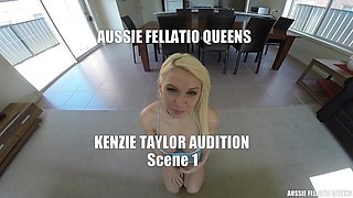 AussieFellatioQueens - Audition Scene 1 - Kenzie Taylor - Kenzie taylor