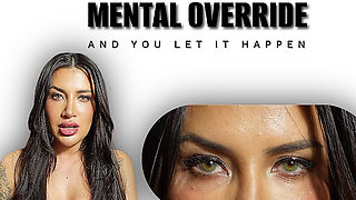 Mental Override… and You Let It Happen