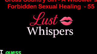 Cross Country Sin a Widower’s Sexual Healing Part 55 - English Audio Sex Story