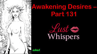 Awakening Desires - Part One Hundred Thirty-one - English Audio Story with Subtitle