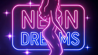 NEON DREAMS - 20 MINUTES OF FUCKING II